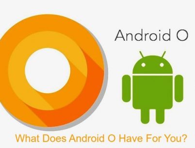 what does android O have for you?